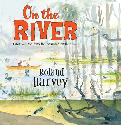 Cover for Roland Harvey · On the River (Paperback Book) (2018)