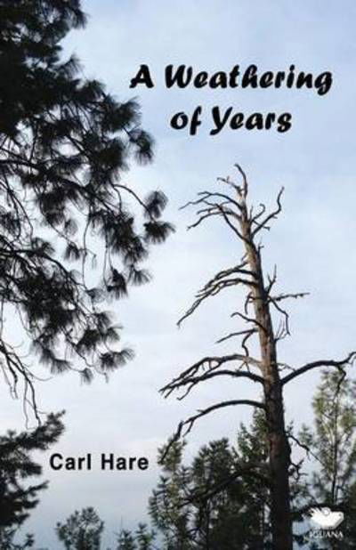 Cover for Carl Hare · A Weathering of Years (Paperback Book) (2015)