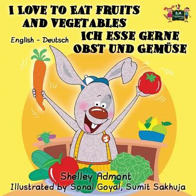 Cover for Shelley Admont · I Love to Eat Fruits and Vegetables Ich esse gerne Obst und Gemuse (Paperback Book) (2015)