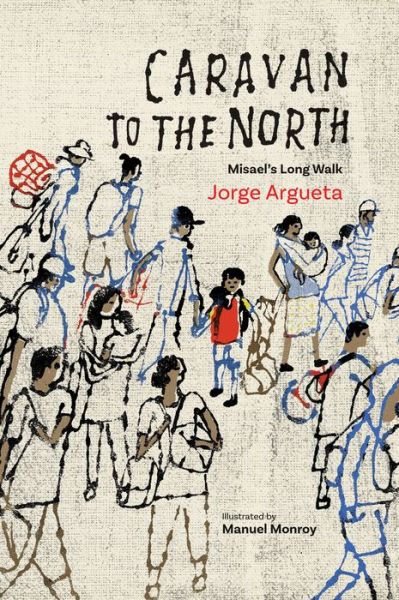 Cover for Jorge Argueta · Caravan to the North: Misael's Long Walk (Hardcover Book) (2019)