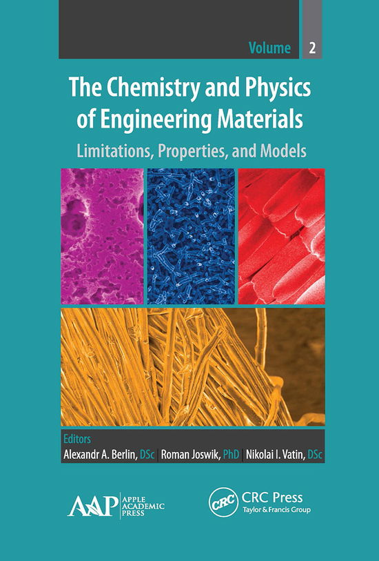 The Chemistry and Physics of Engineering Materials: Limitations, Properties, and Models - - Books - Apple Academic Press Inc. - 9781774631294 - March 31, 2021