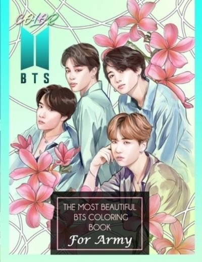 Cover for Kpop-Ftw Print · Color BTS! The Most Beautiful BTS Coloring Book For ARMY (Paperback Bog) (2021)