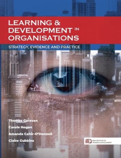 Cover for Thomas Garavan · Learning &amp; Development in Organisations: Strategy, Evidence and Practice (Hardcover Book) (2020)