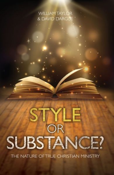 Cover for William Taylor · Style Or Substance?: The Nature of True Christian Ministry (Paperback Book) [Revised edition] (2016)