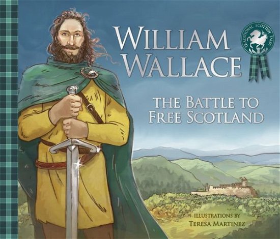 Cover for Molly MacPherson · William Wallace: The Battle to Free Scotland - Picture Kelpies: Traditional Scottish Tales (Paperback Bog) (2020)