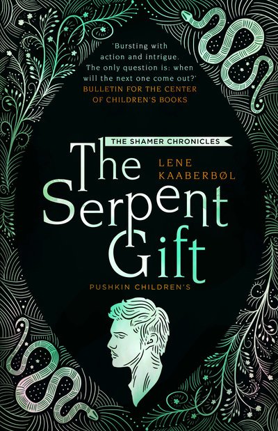 Cover for Lene Kaaberbol · The Serpent Gift: Book 3 - The Shamer Chronicles (Taschenbuch) (2019)