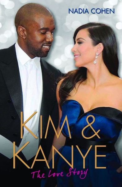 Cover for Nadia Cohen · Kim and Kanye: The Love Story (Paperback Bog) (2015)