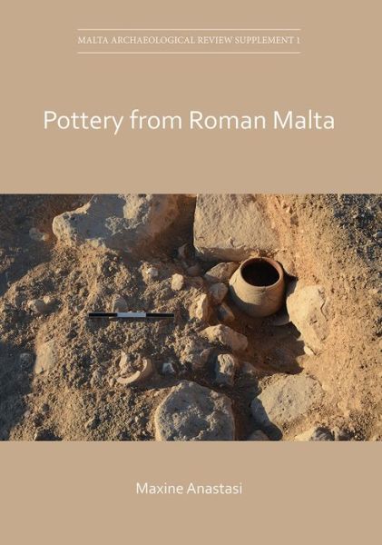 Cover for Maxine Anastasi · Pottery from Roman Malta - Malta Archaeological Review Supplement Series (Paperback Book) (2019)