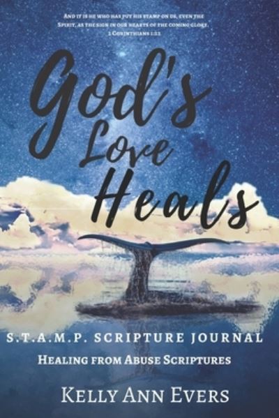 God's Love Heals - Kelly Ann Evers - Kirjat - Independently Published - 9781790624294 - sunnuntai 28. helmikuuta 2021