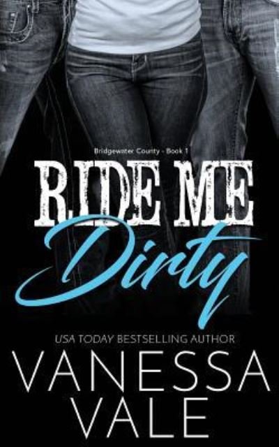 Cover for Vanessa Vale · Ride Me Dirty (Paperback Book) (2019)