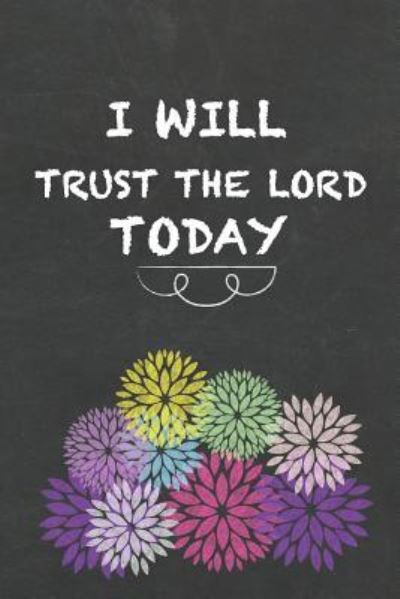 Cover for Sunny Beaches Press · I Will Trust The Lord Today (Paperback Book) (2019)