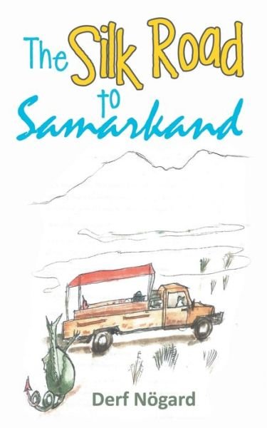 Cover for Derf Noegard · The Silk Road to Samarkand (Paperback Bog) (2021)