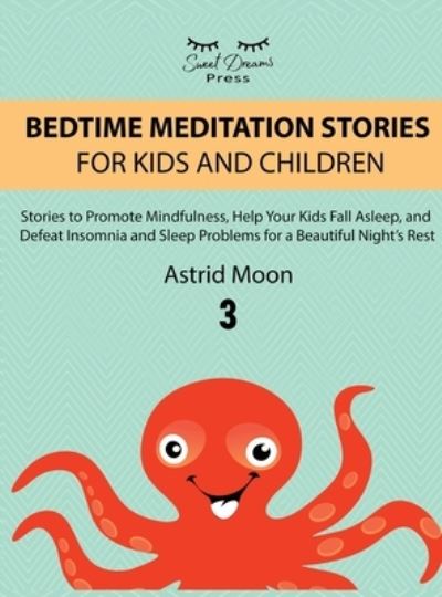 Cover for Astrid Moon · Bedtime Meditation Stories for Kids and Children 3 (Hardcover Book) (2021)