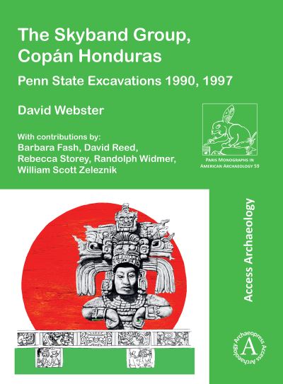 Cover for Webster, David (Emeritus Professor of Anthropology (Retired), The Pennsylvania State University) · The Skyband Group, Copan Honduras: Penn State Excavations 1990, 1997 (Paperback Bog) (2023)