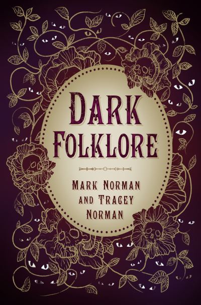 Dark Folklore - Mark Norman - Books - The History Press Ltd - 9781803993294 - June 22, 2023