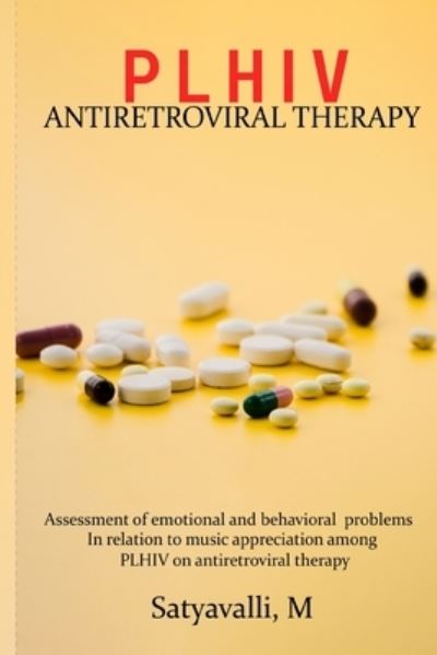 Cover for Satyavalli M · Assessment of Emotional and Behavioral Problems in Relation to Music Appreciation among PLHIV on Antiretroviral Therapy (Book) (2022)