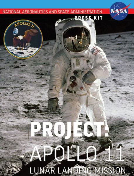 Apollo 11: The Official NASA Press Kit - Nasa - Books - www.Militarybookshop.Co.UK - 9781839310294 - June 30, 2012