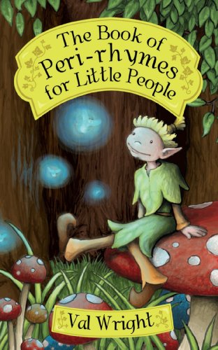 The Book of Peri-Rhymes for Little People - Val Wright - Books - New Generation Publishing - 9781847483294 - May 13, 2008