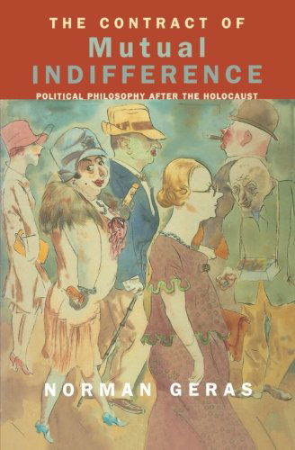 Cover for Norman Geras · The Contract of Mutual Indifference: Political Philosophy after the Holocaust (Pocketbok) [New edition] (1999)