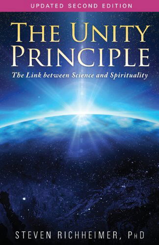 Cover for Steven L. Richheimer · The Unity Principle: the Link Between Science and Spirituality (Paperback Book) [Revised edition] (2014)