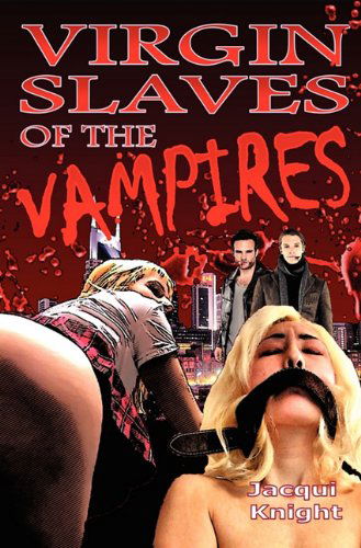 Cover for Jacqui Knight · Virgin Slaves of the Vampires (Paperback Book) (2010)