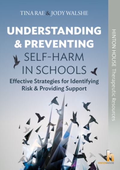 Cover for Tina Rae · Understanding and Preventing Self-Harm in Schools: Effective Strategies for Identifying Risk &amp; Providing Support (Book) (2017)