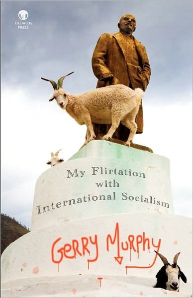 Gerry Murphy · My Flirtation with International Socialism (Paperback Bog) (2010)