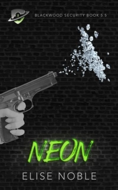 Cover for Elise Noble · Neon Blackwood Security Book 5.5 (Paperback Book) (2016)