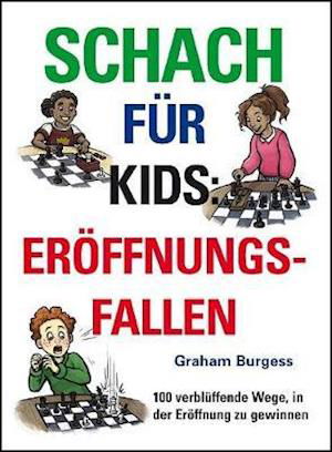 Cover for Graham Burgess · Schach fuer Kids: Eroeffnungsfallen (Hardcover Book) (2019)