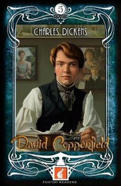 Cover for Charles Dickens · David Copperfield - Foxton Readers Level 5 - 1700 Headwords (B2) Graded ELT / ESL / EAL Readers (Pocketbok) (2018)