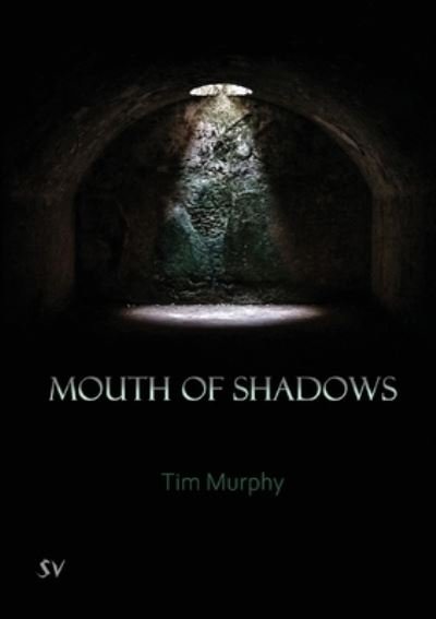 Cover for Tim Murphy · Mouth of Shadows (Buch) (2022)