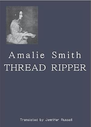 Thread Ripper - Amalie Smith - Kirjat - Lolli Editions - 9781919609294 - keskiviikko 1. kesäkuuta 2022