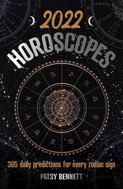 Cover for Patsy Bennett · 2022 Daily Horoscopes: 365 daily predictions for every zodiac sign (Paperback Book) (2021)