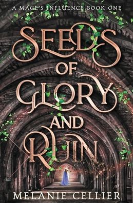 Cover for Melanie Cellier · Seeds of Glory and Ruin (Paperback Book) (2021)