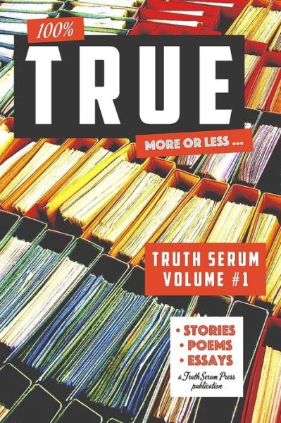 Cover for Truth Serum Press · True Truth Serum Vol. 1 (Taschenbuch) (2016)