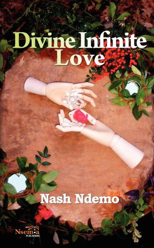 Cover for Nash Ndemo · Divine Infinite Love (Paperback Book) (2012)