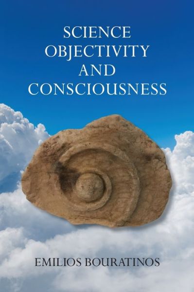 Cover for Emilios Bouratinos · Science, Objectivity, and Consciousness (Paperback Book) (2018)