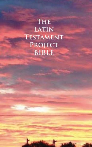 Cover for John G Cunyus · The Latin Testament Project Bible (Hardcover Book) (2016)