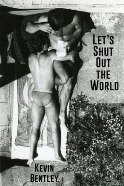 Cover for Kevin Bentley · Let's Shut Out the World (Paperback Book) (2016)