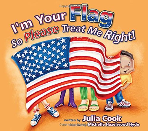 Cover for Julia Cook · I'm Your Flag So Please Treat Me Right (Pocketbok) (2014)