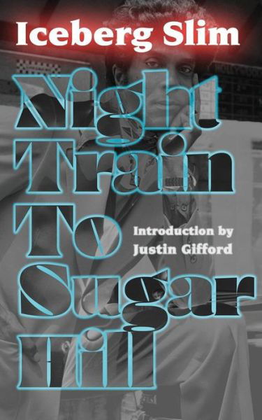 Cover for Iceberg Slim · Night Train to Sugar Hill (Paperback Bog) (2019)