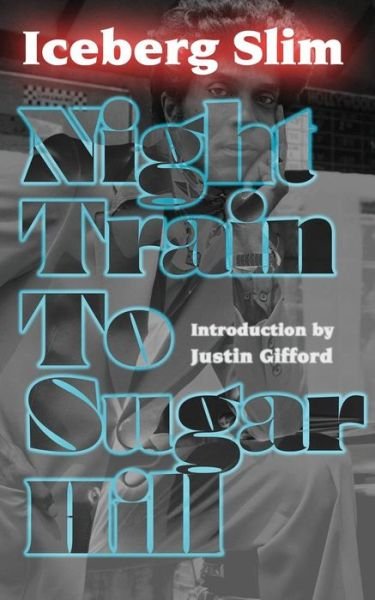 Cover for Iceberg Slim · Night Train to Sugar Hill (Paperback Book) (2019)