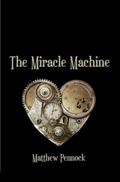 Cover for Matthew Pennock · The Miracle Machine: poems (Paperback Book) (2020)