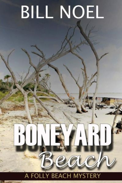 Cover for Bill Noel · Boneyard Beach: A Folly Beach Mystery (Taschenbuch) (2015)