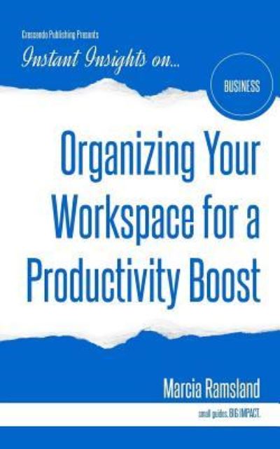 Cover for Marcia Ramsland · Organizing Your Workspace for a Productivity Boost (Pocketbok) (2016)