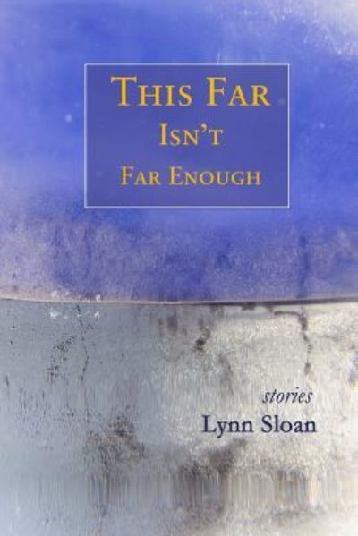 Cover for Lynn Sloan · This Far Isn't Far Enough (Paperback Book) (2017)