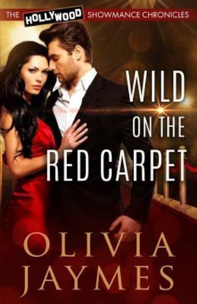 Cover for Olivia Jaymes · Wild on the Red Carpet (Pocketbok) (2017)