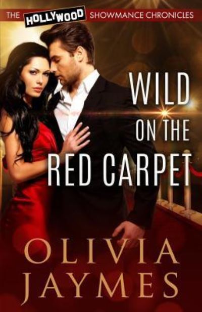 Cover for Olivia Jaymes · Wild on the Red Carpet (Paperback Book) (2017)