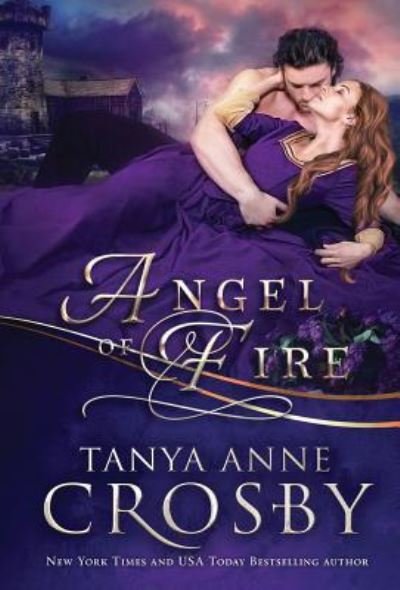 Cover for Tanya Anne Crosby · Angel of Fire (Hardcover Book) (2019)