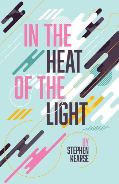 Cover for Stephen Kearse · In the Heat of the Light (Pocketbok) (2019)